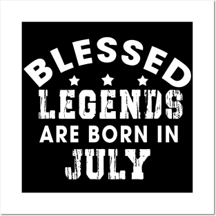 Blessed Legends Are Born In July Funny Christian Birthday Posters and Art